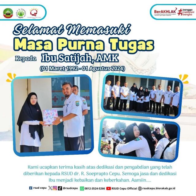 Selamat memasuki masa Purna Tugas kepada Ibu Satijah, AMK.Perawat RSUD dr. R. Soeprapto Cepu (masa jabatan 1 Maret 1992- 1 Agustus 2024).Kami ucapkan terima kasih atas dedikasi dan pengabdian yang telah diberikan kepada RSUD dr. R. Soeprapto Cepu.Semoga jasa dan dedikasi Ibu menjadi kebaikan dan keberkahan. Aamiin